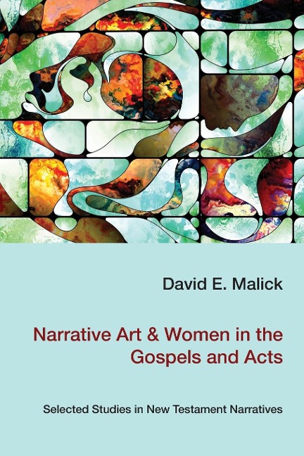 Narrative Art & Women in the Gospels and Acts