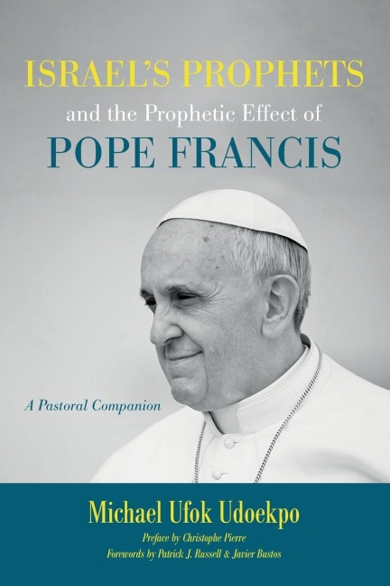 Israels Prophets and the Prophetic Effect of Pope Francis