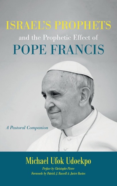 Israels Prophets and the Prophetic Effect of Pope Francis