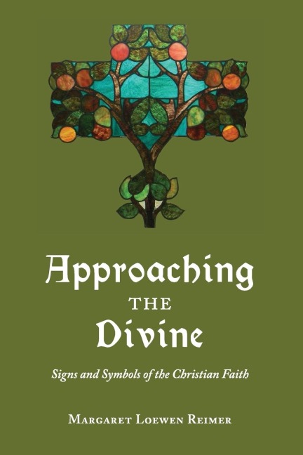Approaching the Divine: Signs and Symbols of the Christian Faith