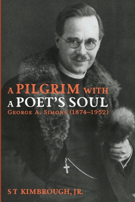 A Pilgrim with a Poets Soul: George A. Simons (1874-1952)