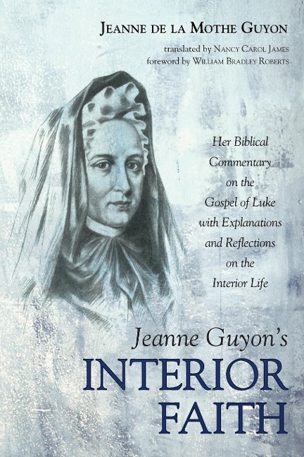 Jeanne Guyons Interior Faith