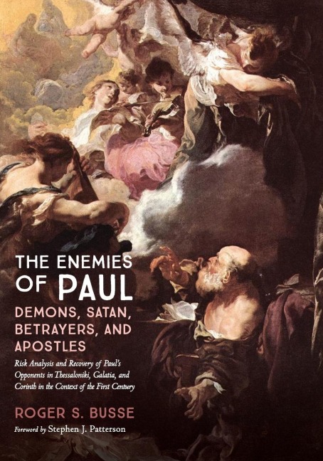 The Enemies of Paul: Demons, Satan, Betrayers, and Apostles