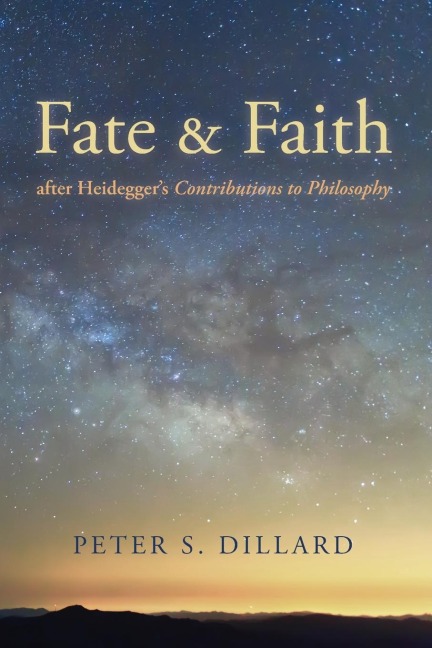 Fate and Faith after Heideggers Contributions to Philosophy