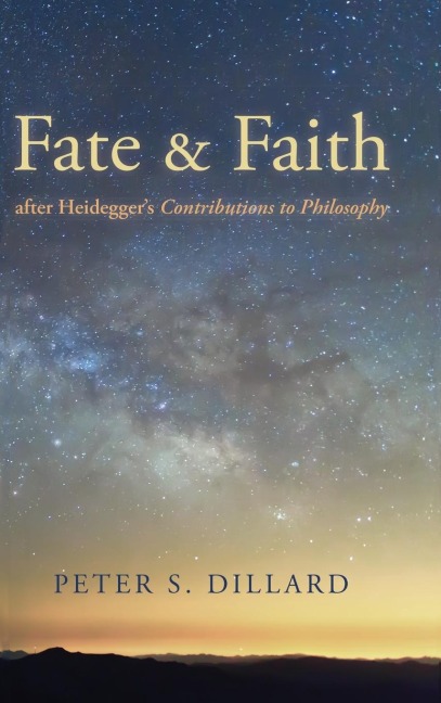 Fate and Faith after Heideggers Contributions to Philosophy
