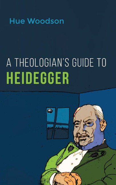 A Theologians Guide to Heidegger
