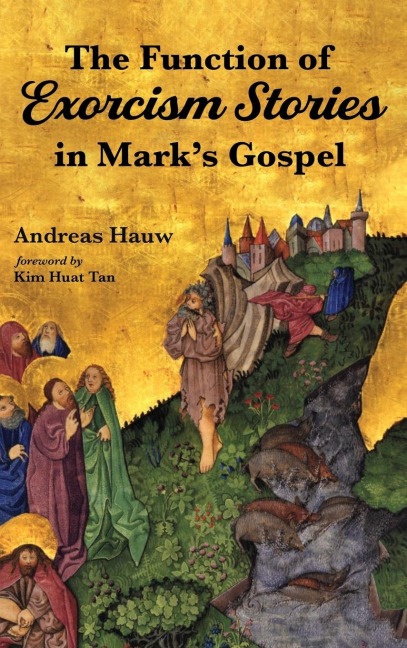 The Function of Exorcism Stories in Marks Gospel