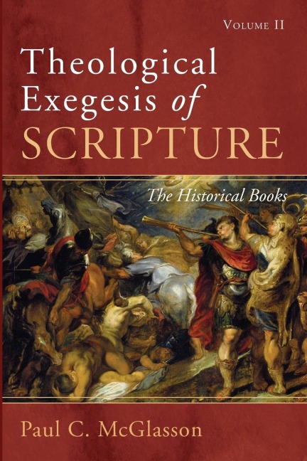 Theological Exegesis of Scripture: Volume II
