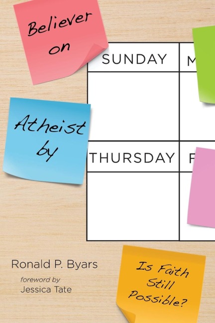 Believer on Sunday, Atheist by Thursday