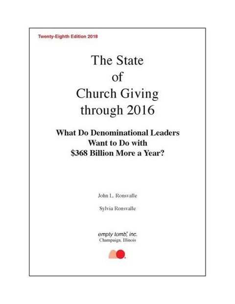 The State of Church Giving Through 2016: What Do Denominational Leaders Want to Do with $368 Billion More a Year?