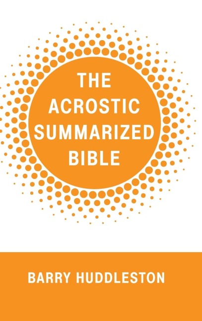 The Acrostic Summarized Bible