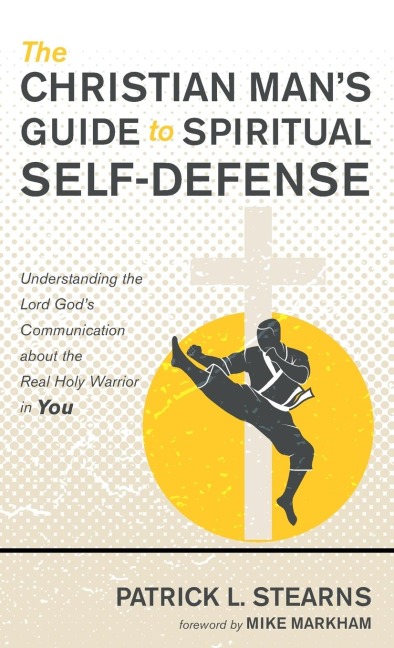 The Christian Mans Guide to Spiritual Self-Defense