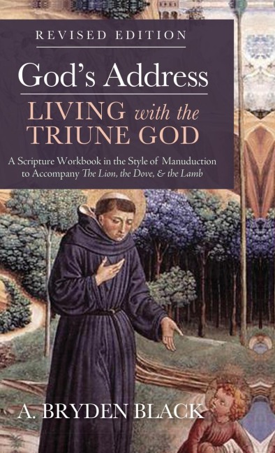 Gods Address-Living with the Triune God, Revised Edition