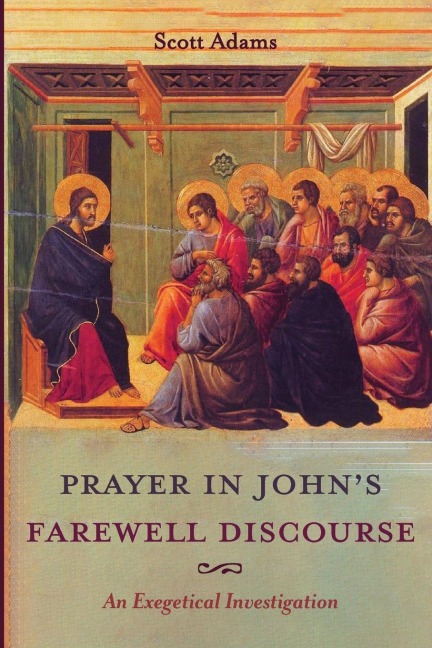 Prayer in Johns Farewell Discourse