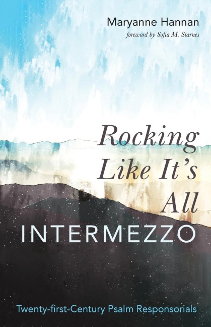 Rocking Like Its All Intermezzo: Twenty-first-Century Psalm Responsorials
