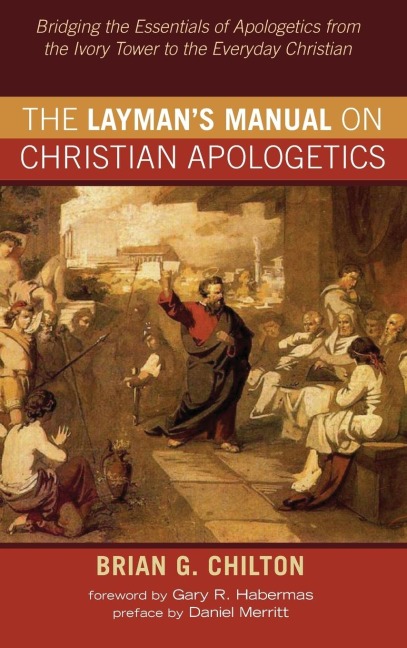 The Laymans Manual on Christian Apologetics