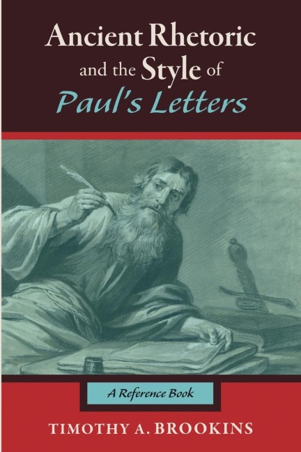Ancient Rhetoric and the Style of Pauls Letters