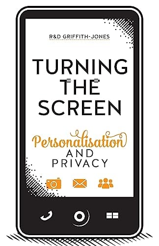 Turning The Screen Personalisation and Privacy
