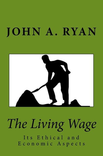 The Living Wage Its Ethical and Economic Aspects