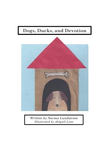 Dogs, Ducks, and Devotion
