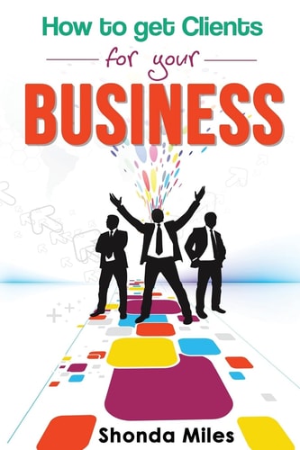 How to Get Clients for Your Business