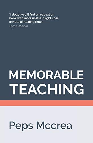 Memorable Teaching Leveraging Memory to Build Deep and Durable Learning in the Classroom