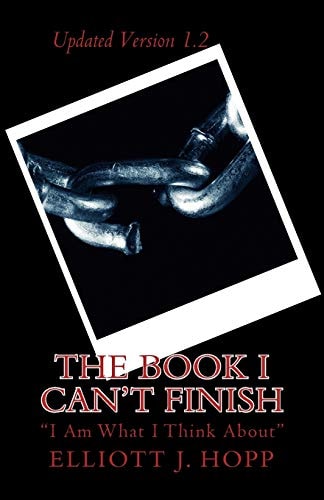 The Book I Can't Finish (Revised) "I Am What I Think About"