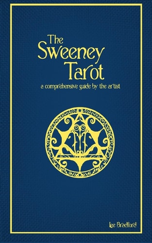 The Sweeney Tarot A Comprehensive Guide by the Artist