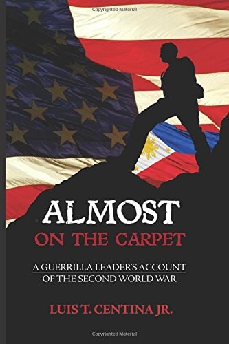 Almost on the Carpet A Guerilla's Account of the Second World War (black and White Version)