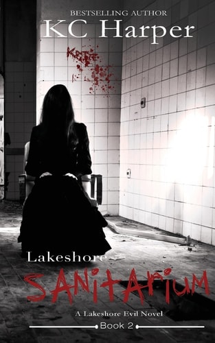 Lakeshore Sanitarium A Lakeshore Evil Novel