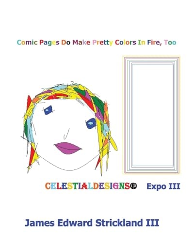 Comic Pages Do Make Pretty Colors In Fire, Too CelestialDesigns Expo III: CelestialDesigns: Expo III