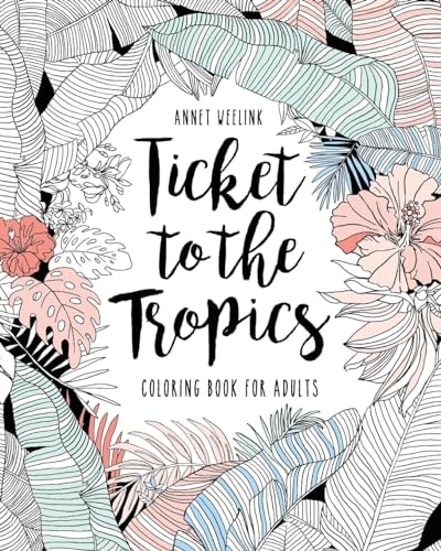 Ticket to the Tropics Coloring Book for Adults