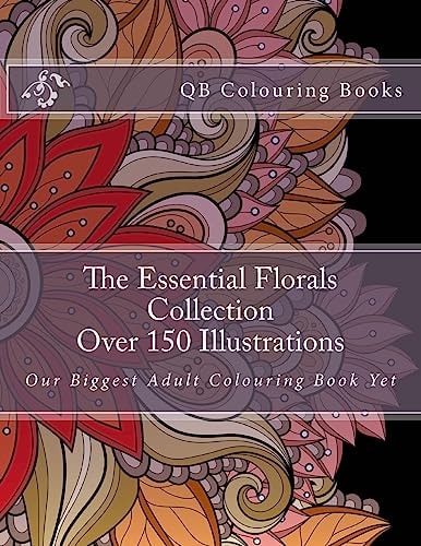 The Essential Florals Collection - Over 150 Illustrations Our Biggest Adult Colouring Book Yet