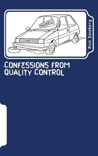 Confessions from Quality Control Stories of Bodges and Balls-Ups of Car Factories in the Nineties