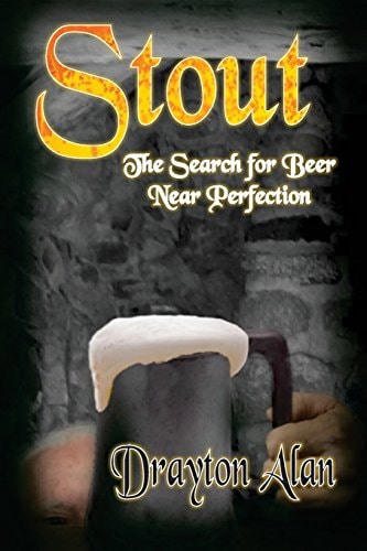 Stout The Search for Beer Near Perfection