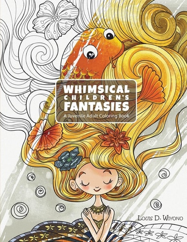 Whimsical Children's Fantasies A Juvenile Adult Coloring Book