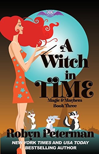 A Witch in Time Magic and Mayhem Book 3