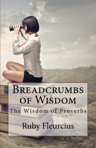 Breadcrumbs of Wisdom The Wisdom of Proverbs