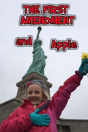 The FIRST AMENDMENT and Apple