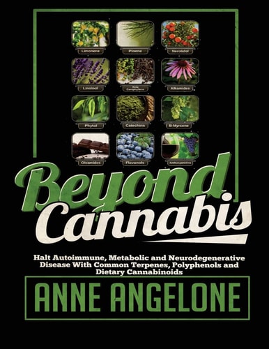 Beyond Cannabis Halt Autoimmune, Metabolic and Neurodegenerative Disease with Common Terpenes, Polyphenols and Dietary Cannabinoids