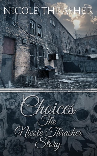 Choices The Nicole Thrasher Story