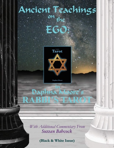 Ancient Teachings on the EGO In Daphna Moore's RABBI's TAROT (Black and White Issue)