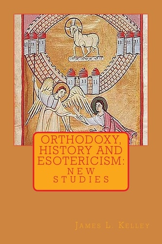 Orthodoxy, History, and Esotericism New Studies