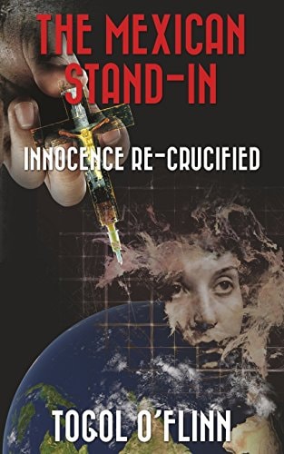 The Mexican Stand-In Innocence Re-Crucified