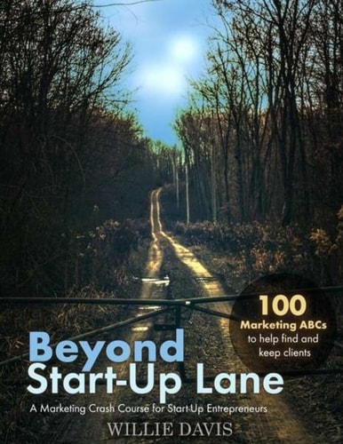 Beyond Start-Up Lane A Marketing Crash Course for Start-Up Entrepreneurs