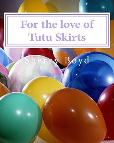 For the Love of Tutu Skirts