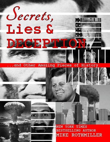 Secrets, Lies and Deception Top-Secret Presidential Telephone Transcripts, Top-Secret Presidential Letters, Top-Secret Documents and Other Amazing Pieces of History