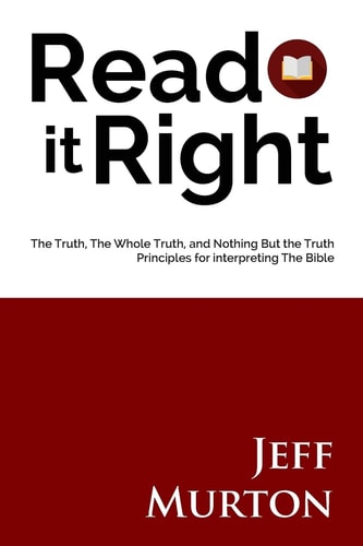 Read It Right The Truth, The Whole Truth, And Nothing But The Truth