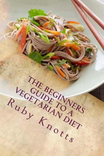 The Beginners Guide to a Vegetarian Diet