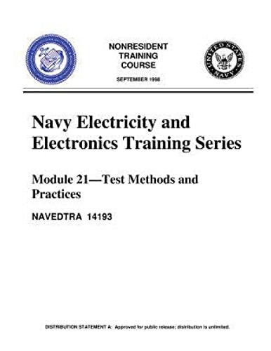 The Navy Electricity and Electronics Training Series By United States. Navy.: Module 21 Test Methods And Practices